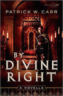 By Divine Right, by Patrick W. Carr (Flinch-Free Fantasy)